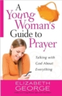 A Young Woman's Guide to Prayer : Talking with God About Everything - Book