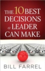 The 10 Best Decisions a Leader Can Make - Book