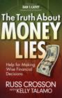 The Truth About Money Lies : Help for Making Wise Financial Decisions - Book
