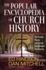 The Popular Encyclopedia of Church History : The People, Places, and Events That Shaped Christianity - eBook