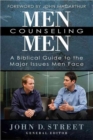 Men Counseling Men : A Biblical Guide to the Major Issues Men Face - Book