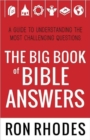 The Big Book of Bible Answers : A Guide to Understanding the Most Challenging Questions - Book