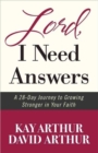 Lord, I Need Answers : A 28-Day Journey to Growing Stronger in Your Faith - Book