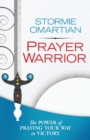 Prayer Warrior : The Power of Praying Your Way to Victory - Book