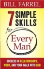 7 Simple Skills (TM) for Every Man : Success in Relationships, Work, and Your Walk with God - Book