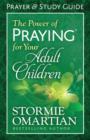 The Power of Praying (R) for Your Adult Children Prayer and Study Guide - Book