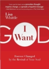 I Want God : Forever Changed by the Revival of Your Soul - Book