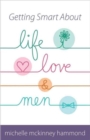 Getting Smart About Life, Love, and Men - Book