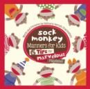 Sock Monkey Manners for Kids : 6 Tips for Marvelous Playdates - Book