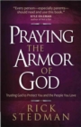 Praying the Armor of God : Trusting God to Protect You and the People You Love - Book