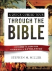 A Quick Guided Tour Through the Bible : Experience the Story from Genesis to Revelation - Book