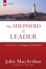The Shepherd as Leader : Guiding Others with Integrity and Conviction - eBook