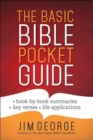The Basic Bible Pocket Guide : *Book by Book Summaries *Key Verses *Life Applications - Book