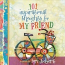 101 Inspirational Thoughts for My Friend - Book