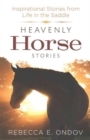 Heavenly Horse Stories : Inspirational Stories from Life in the Saddle - Book