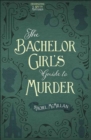 The Bachelor Girl's Guide to Murder - Book