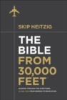 The Bible from 30,000 Feet : Soaring Through the Scriptures in One Year from Genesis to Revelation - Book