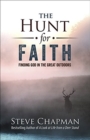 The Hunt for Faith : Finding God in the Great Outdoors - Book