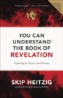 You Can Understand the Book of Revelation : Exploring Its Mystery and Message - Book