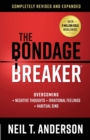 The Bondage Breaker : Overcoming *Negative Thoughts *Irrational Feelings *Habitual Sins - Book