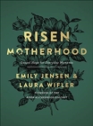 Risen Motherhood : Gospel Hope for Everyday Moments - Book
