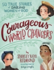 Courageous World Changers : 50 True Stories of Daring Women of God - eBook