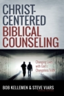 Christ-Centered Biblical Counseling : Changing Lives with God's Changeless Truth - eBook