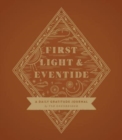 First Light and Eventide : A Daily Gratitude Journal - Book