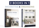 Simply Home : (2-in-1) Stylish and Beautiful Ideas for Every Room / Peaceful and Orderly Ideas for Every Room - Book