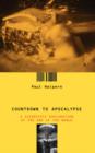 Countdown To Apocalypse : A Scientific Exploration Of The End Of The World - Book