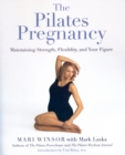 The Pilates Pregnancy : Maintaining Strength, Flexibility, And Your Figure - Book
