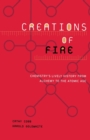 Creations Of Fire : Chemistry's Lively History From Alchemy To The Atomic Age - Book