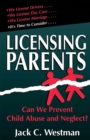 Licensing Parents : Can We Prevent Child Abuse And Neglect? - Book