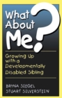 What About Me? : Growing Up With A Developmentally Disabled Sibling - Book