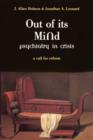 Out Of Its Mind : Psychiatry In Crisis A Call For Reform - Book