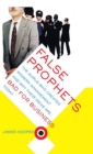 False Prophets : The Gurus Who Created Modern Management And Why Their Ideas Are Bad For Business Today - Book