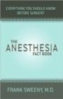 The Anesthesia Fact Book : Everything You Need to Know before Surgery - Book