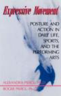 Expressive Movement : Posture And Action In Daily Life, Sports, And The Performing Arts - Book