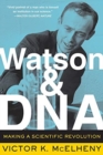 Watson And DNA : Making A Scientific Revolution - Book