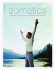 Somatics : Reawakening The Mind's Control Of Movement, Flexibility, And Health - Book