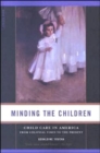 Minding the Children : Child Care in America from Colonial Times to the Present - Book