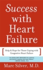 Success with Heart Failure (mass mkt ed) : Help and Hope for Those with Congestive Heart Failure - Book