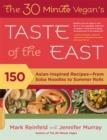 The 30-Minute Vegan's Taste of the East : 150 Asian-Inspired Recipes--from Soba Noodles to Summer Rolls - Book