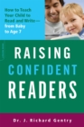 Raising Confident Readers : How to Teach Your Child to Read and Write--from Baby to Age 7 - Book