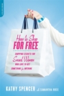 How to Shop for Free : Shopping Secrets for Smart Women Who Love to Get Something for Nothing - Book