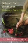 Balance Your Hormones, Balance Your Life : Achieving Optimal Health and Wellness through Ayurveda, Chinese Medicine, and Western Science - Book