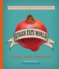 Vegan Eats World : 300 International Recipes for Savoring the Planet - Book