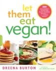 Let Them Eat Vegan! : 200 Deliciously Satisfying Plant-Powered Recipes for the Whole Family - Book