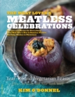 The Meat Lover's Meatless Celebrations : Year-Round Vegetarian Feasts (You Can Really Sink Your Teeth Into) - Book