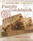 The Gluten-Free Vegetarian Family Cookbook : 150 Healthy Recipes for Meals, Snacks, Sides, Desserts, and More - Book